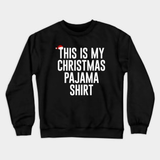 This is my Christmas pajama shirt 2020 Holidays Crewneck Sweatshirt